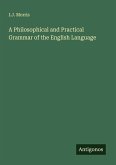 A Philosophical and Practical Grammar of the English Language A Philosophical and Practical Grammar of the English Language