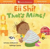 That's Mine! (Bilingual Navajo & English) That's Mine! (Bilingual Navajo & English)