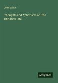 Thoughts and Aphorisms on The Christian Life