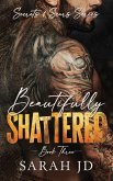 Beautifully Shattered Beautifully Shattered