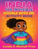 India the Invisible Doodle with Me Activity Book India the Invisible Doodle with Me Activity Book