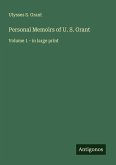 Personal Memoirs of U. S. Grant Personal Memoirs of U. S. Grant