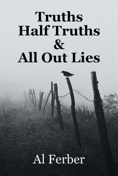 Truths Half Truths & All Out Lies - Ferber, Al