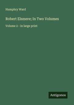 Robert Elsmere; In Two Volumes - Ward, Humphry