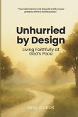 Unhurried by Design Unhurried by Design