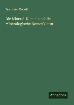 Cover Die Mineral-Namen und die Mineralogische Nomenklatur