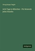Acht Tage in München - Für Reisende jedes Standes