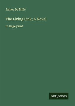 The Living Link; A Novel - De Mille, James