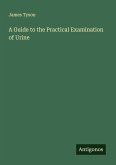 A Guide to the Practical Examination of Urine