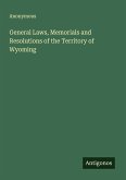 General Laws, Memorials and Resolutions of the Territory of Wyoming