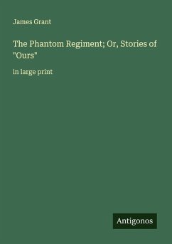 The Phantom Regiment; Or, Stories of 