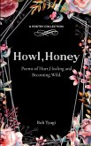 Howl, Honey Howl, Honey