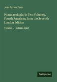Pharmacologia; In Two Volumes, Fourth American, from the Seventh London Edition