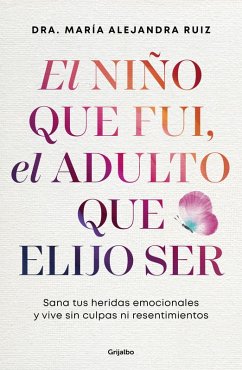 Cover El Niño Que Fui, El Adulto Que Elijo Ser / The Child I Was, the Adult I Choose to Be
