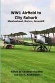 WW1 Airfield to City Suburb. Meadowhead, Norton, Greenhill WW1 Airfield to City Suburb. Meadowhead, Norton, Greenhill