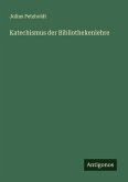 Katechismus der Bibliothekenlehre
