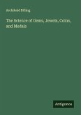 The Science of Gems, Jewels, Coins, and Medals The Science of Gems, Jewels, Coins, and Medals