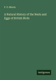 A Natural History of the Nests and Eggs of British Birds A Natural History of the Nests and Eggs of British Birds
