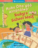 Ruby's School Walk (Bilingual Navajo & English) Ruby's School Walk (Bilingual Navajo & English)