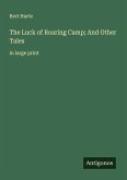 The Luck of Roaring Camp; And Other Tales