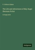The Life and Adventures of Maj. Roger Sherman Potter