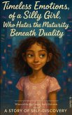 Timeless Emotions of a Silly Girl Who Hates Maturity Beneath the Duality