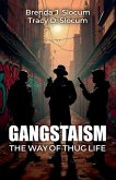 Gangstaism The Way of Thug Life, Street Chronicles Gangstaism The Way of Thug Life, Street Chronicles