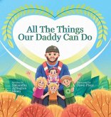 All The Things Our Daddy Can Do