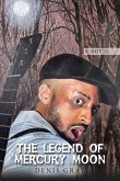 THE LEGEND OF MERCURY MOON THE LEGEND OF MERCURY MOON
