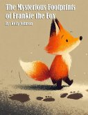The Mysterious Footprints of Frankie the Fox The Mysterious Footprints of Frankie the Fox