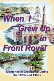 When I Grew Up in Front Royal When I Grew Up in Front Royal
