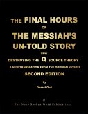 THE FINAL HOURS OF THE MESSIAH'S UN-TOLD STORY