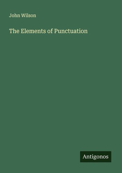 The Elements of Punctuation The Elements of Punctuation