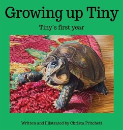 Growing up Tiny. Tiny's First Year - Pritchett, Christa M Growing up Tiny. Tiny's First Year - Pritchett, Christa M