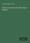 Memorials of Henry the Fifth, King of England