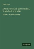 Actes et Paroles; En quatre volumes, Depuis L'exil 1876-1885 Actes et Paroles; En quatre volumes, Depuis L'exil 1876-1885