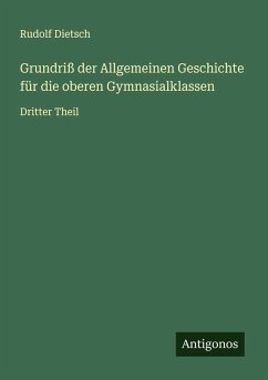 Cover Grundriß der Allgemeinen Geschichte für die oberen Gymnasialklassen