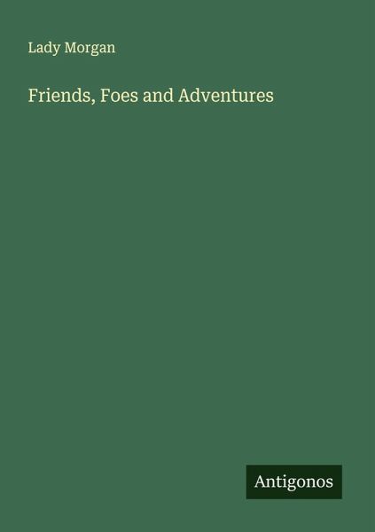 Friends, Foes and Adventures Friends, Foes and Adventures