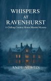 Whispers At Ravenhurst - A Chilling Country House Murder Mystery