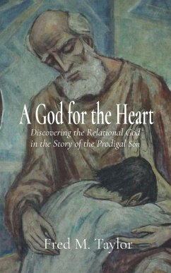 A God for the Heart - Taylor, Fred M A God for the Heart - Taylor, Fred M