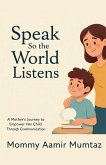 Speak So the World Listens Speak So the World Listens