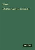 Life of St. Columba or Columbkille