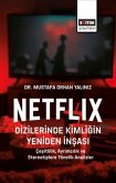 Netflix Dizilerinde Kimligin Yeniden Insasi Netflix Dizilerinde Kimligin Yeniden Insasi