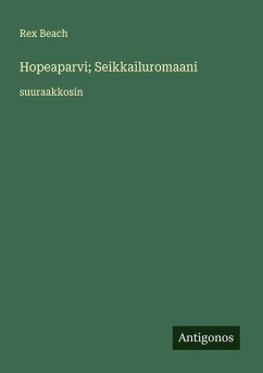 Hopeaparvi; Seikkailuromaani - Beach, Rex