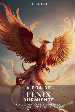 La Era del Fénix Durmiente - Bueno, L. C.