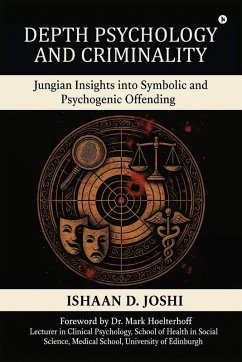 Depth Psychology and Criminality - Ishaan D Joshi