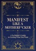 Manifest Like a Motherf*cker Manifest Like a Motherf*cker