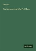 City Sparrows and Who Fed Them City Sparrows and Who Fed Them