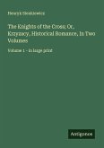 The Knights of the Cross; Or, Krzyzacy, Historical Romance, In Two Volumes