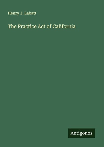 The Practice Act of California The Practice Act of California